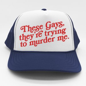 These Gays They're Trying To Murder Me The White Lotus Trucker Hat