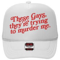 These Gays They're Trying To Murder Me The White Lotus High Crown Mesh Back Trucker Hat