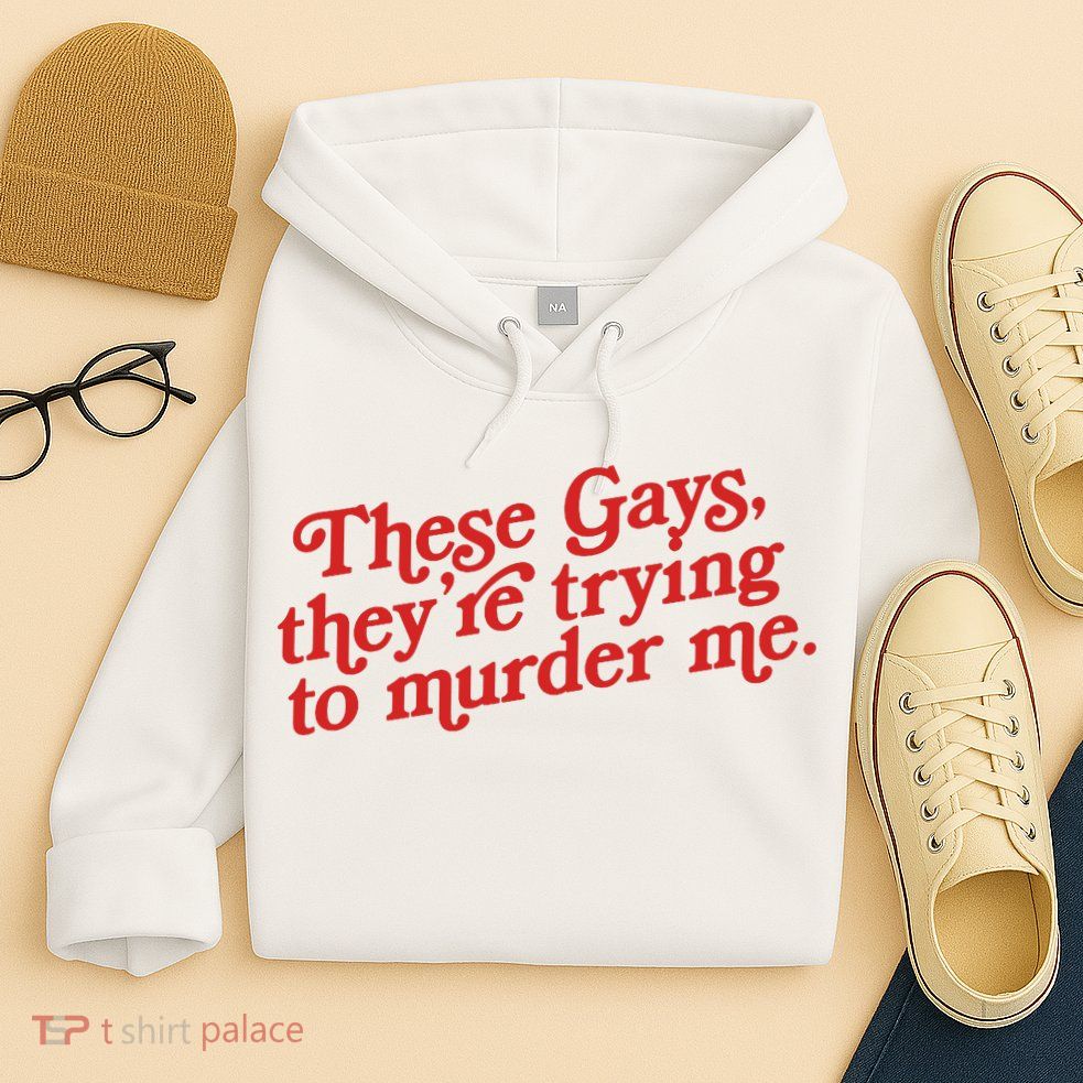 These Gays They're Trying To Murder Me The White Lotus Hoodie