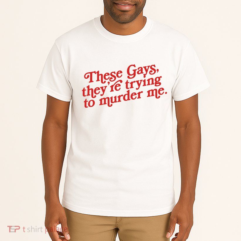 These Gays They're Trying To Murder Me The White Lotus Tall T-Shirt