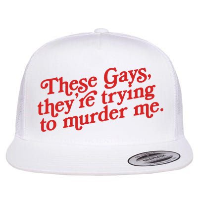These Gays They're Trying To Murder Me The White Lotus Flatbill Hat
