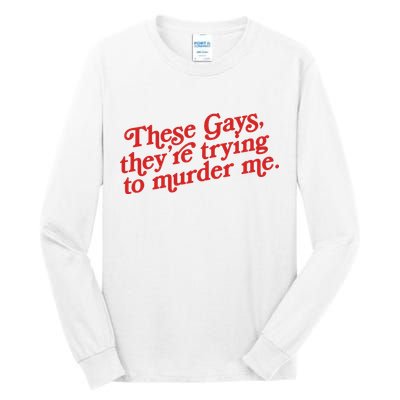 These Gays They're Trying To Murder Me The White Lotus Tall Long Sleeve T-Shirt