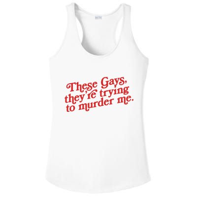These Gays They're Trying To Murder Me The White Lotus Ladies PosiCharge Competitor Racerback Tank