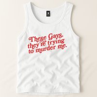 These Gays They're Trying To Murder Me The White Lotus Tank Top