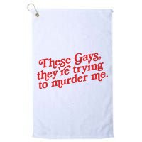 These Gays They're Trying To Murder Me The White Lotus Golf Towel