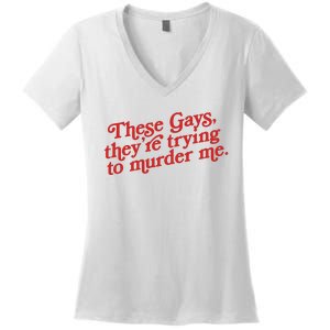 These Gays They're Trying To Murder Me The White Lotus Women's V-Neck T-Shirt