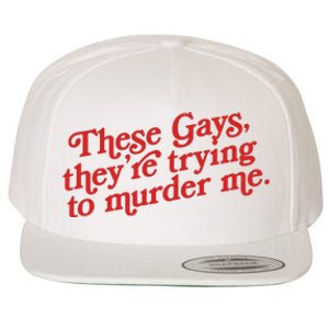 These Gays They're Trying To Murder Me The White Lotus Wool Snapback Cap