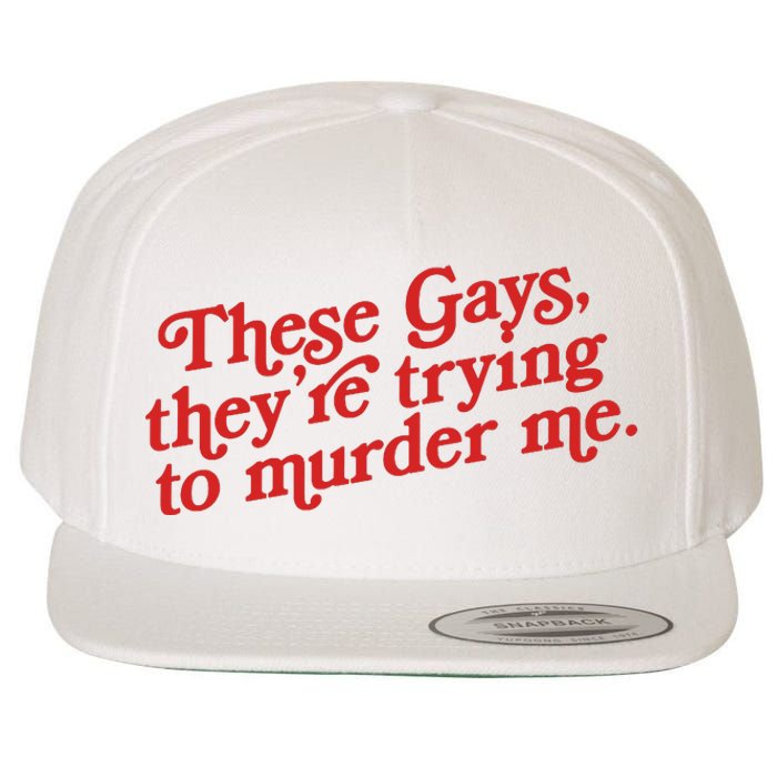 These Gays They're Trying To Murder Me The White Lotus Wool Snapback Cap