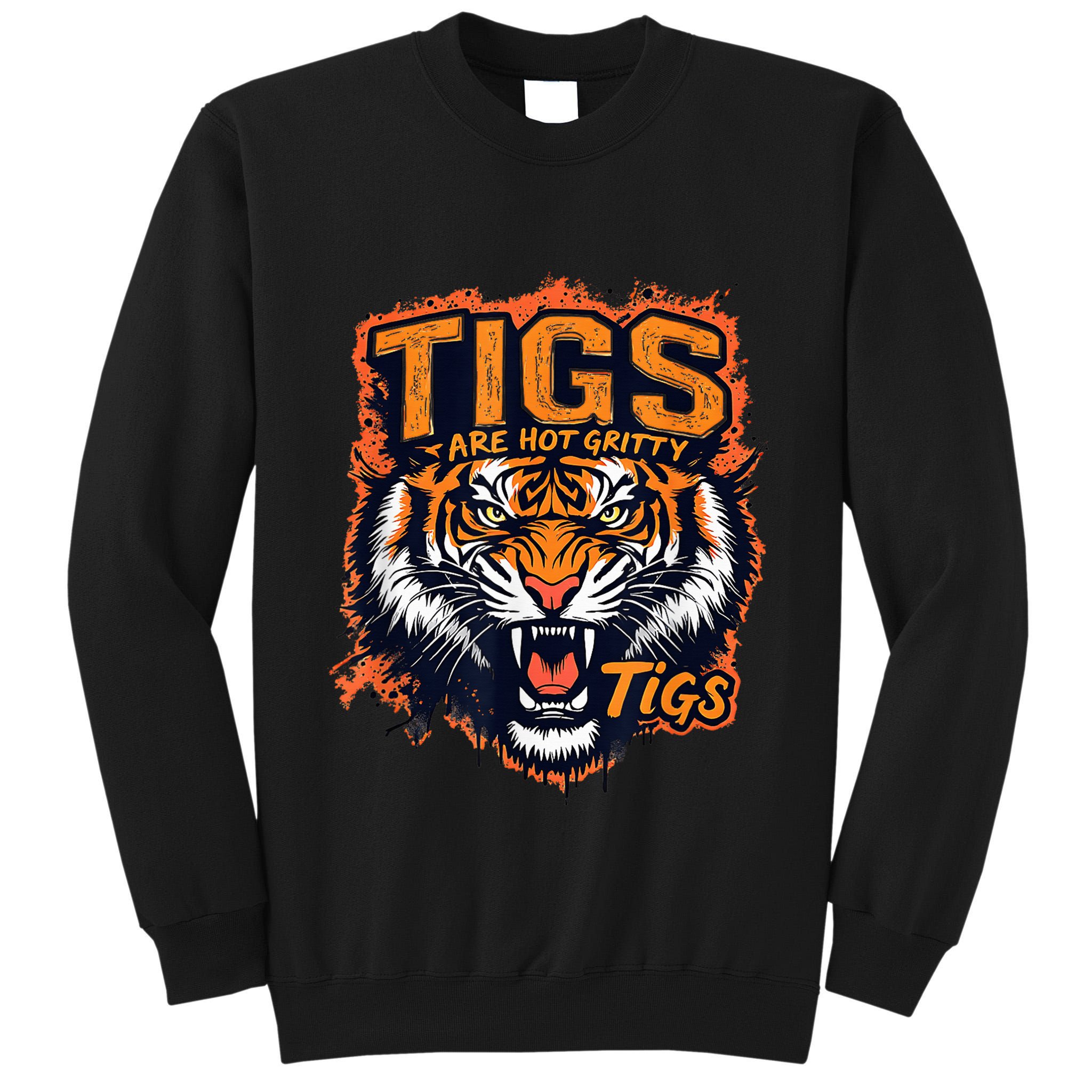 Tigers Gritty Tigs Gritty Tigers Tall Sweatshirt