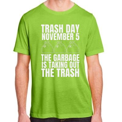 Trump Garbage Trash Day November 5 Garbage Taking Out Trash Adult ChromaSoft Performance T-Shirt