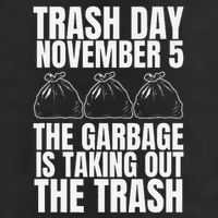 Trump Garbage Trash Day November 5 Garbage Taking Out Trash Cool Comfort Performance Bucket Hat