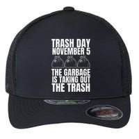 Trump Garbage Trash Day November 5 Garbage Taking Out Trash Flexfit Unipanel Trucker Cap