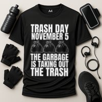 Trump Garbage Trash Day November 5 Garbage Taking Out Trash Performance Shirt