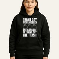 Trump Garbage Trash Day November 5 Garbage Taking Out Trash Hoodie