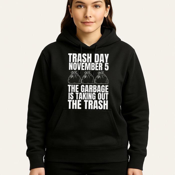 Trump Garbage Trash Day November 5 Garbage Taking Out Trash Hoodie