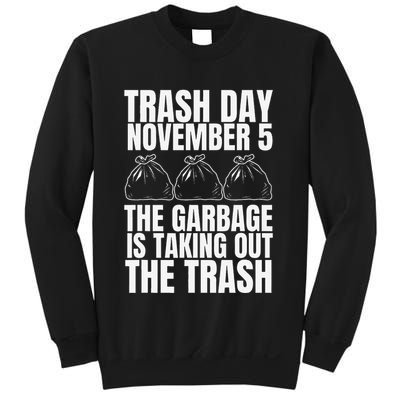 Trump Garbage Trash Day November 5 Garbage Taking Out Trash Sweatshirt