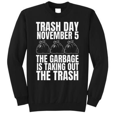 Trump Garbage Trash Day November 5 Garbage Taking Out Trash Sweatshirt