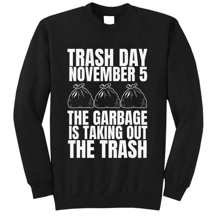 Trump Garbage Trash Day November 5 Garbage Taking Out Trash Sweatshirt