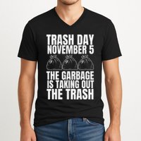 Trump Garbage Trash Day November 5 Garbage Taking Out Trash V-Neck T-Shirt
