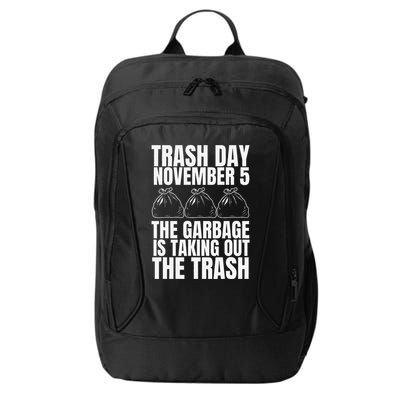 Trump Garbage Trash Day November 5 Garbage Taking Out Trash City Backpack
