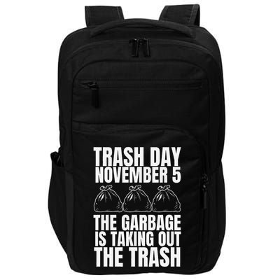Trump Garbage Trash Day November 5 Garbage Taking Out Trash Impact Tech Backpack