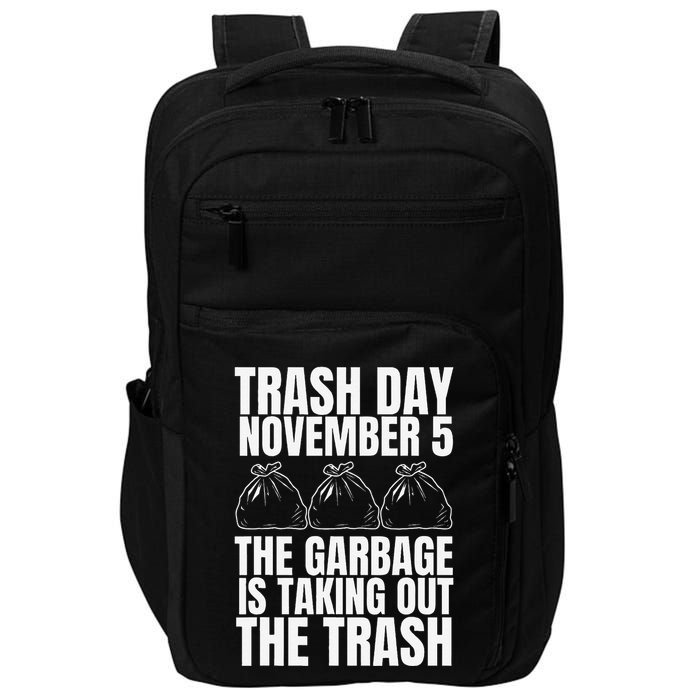 Trump Garbage Trash Day November 5 Garbage Taking Out Trash Impact Tech Backpack