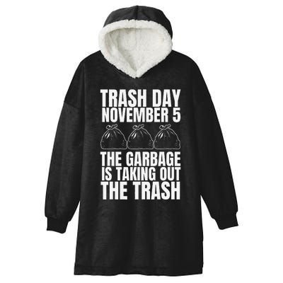 Trump Garbage Trash Day November 5 Garbage Taking Out Trash Hooded Wearable Blanket