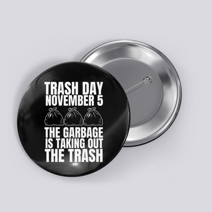 Trump Garbage Trash Day November 5 Garbage Taking Out Trash Button