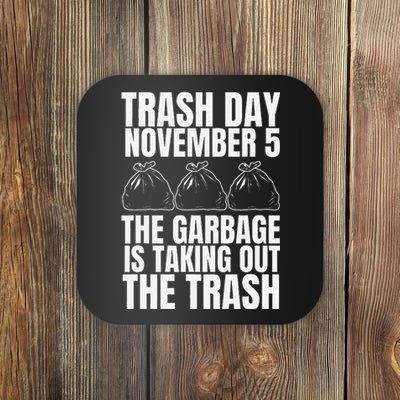 Trump Garbage Trash Day November 5 Garbage Taking Out Trash Coaster