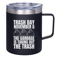 Trump Garbage Trash Day November 5 Garbage Taking Out Trash 12oz Stainless Steel Coffee Mug