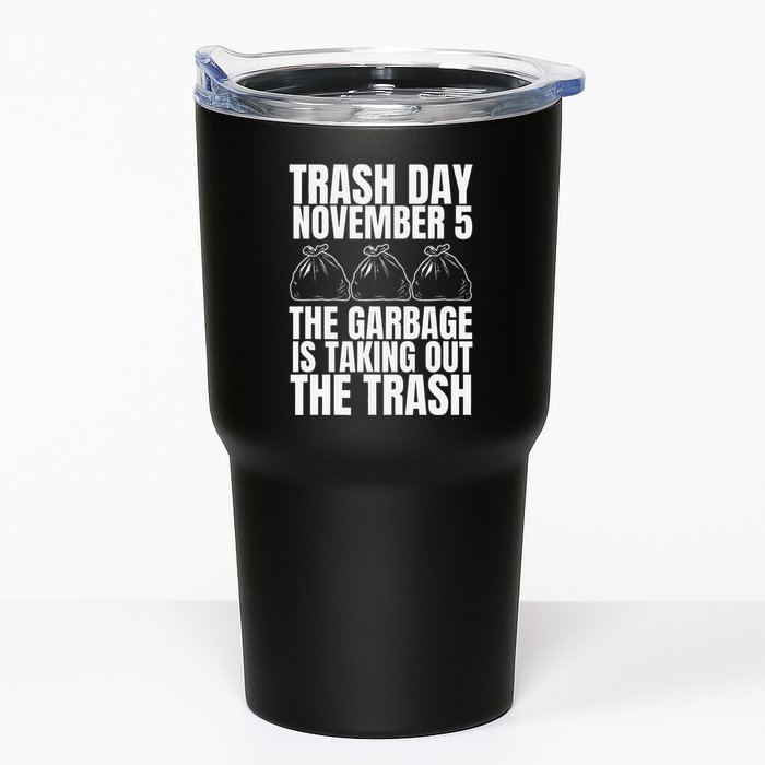 Trump Garbage Trash Day November 5 Garbage Taking Out Trash Tumbler