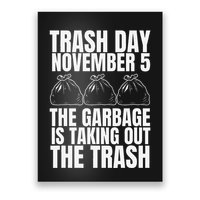 Trump Garbage Trash Day November 5 Garbage Taking Out Trash Poster
