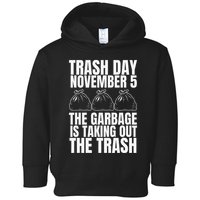 Trump Garbage Trash Day November 5 Garbage Taking Out Trash Toddler Hoodie