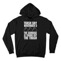 Trump Garbage Trash Day November 5 Garbage Taking Out Trash Tall Hoodie