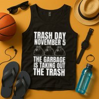 Trump Garbage Trash Day November 5 Garbage Taking Out Trash Tank Top