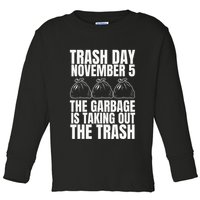 Trump Garbage Trash Day November 5 Garbage Taking Out Trash Toddler Long Sleeve Shirt