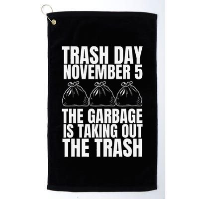 Trump Garbage Trash Day November 5 Garbage Taking Out Trash Golf Towel