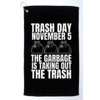 Trump Garbage Trash Day November 5 Garbage Taking Out Trash Golf Towel