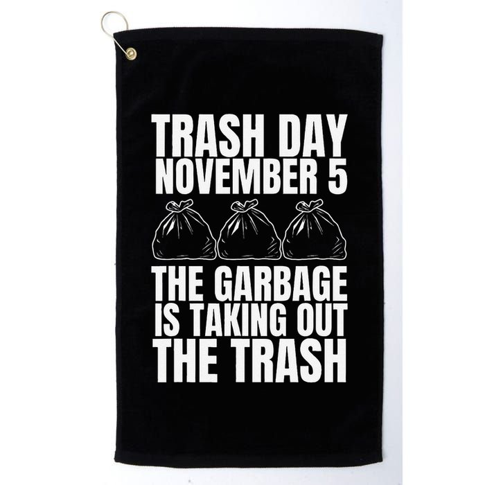 Trump Garbage Trash Day November 5 Garbage Taking Out Trash Golf Towel