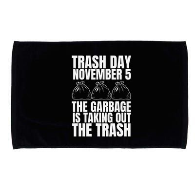 Trump Garbage Trash Day November 5 Garbage Taking Out Trash Microfiber Hand Towel