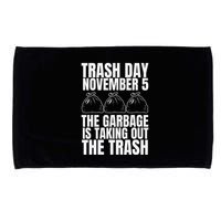 Trump Garbage Trash Day November 5 Garbage Taking Out Trash Microfiber Hand Towel