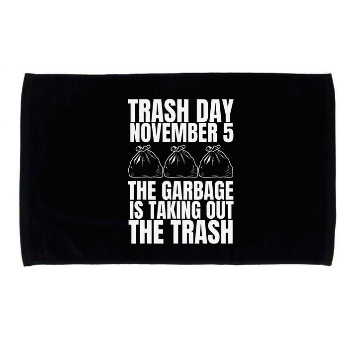 Trump Garbage Trash Day November 5 Garbage Taking Out Trash Microfiber Hand Towel