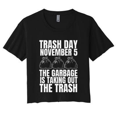 Trump Garbage Trash Day November 5 Garbage Taking Out Trash Crop Top
