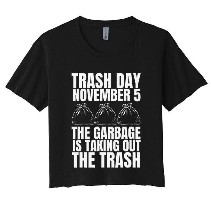 Trump Garbage Trash Day November 5 Garbage Taking Out Trash Crop Top