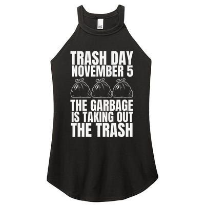 Trump Garbage Trash Day November 5 Garbage Taking Out Trash Women's Perfect Tri Rocker Tank
