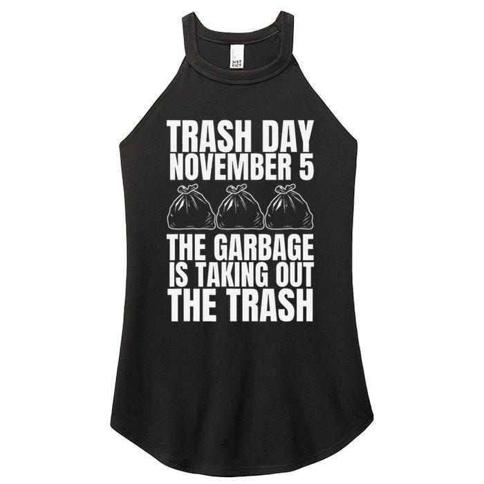 Trump Garbage Trash Day November 5 Garbage Taking Out Trash Women's Perfect Tri Rocker Tank