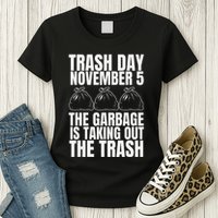 Trump Garbage Trash Day November 5 Garbage Taking Out Trash Womens T-Shirt