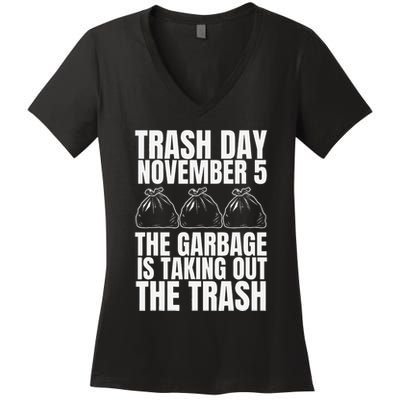 Trump Garbage Trash Day November 5 Garbage Taking Out Trash Women's V-Neck T-Shirt