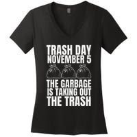 Trump Garbage Trash Day November 5 Garbage Taking Out Trash Women's V-Neck T-Shirt
