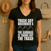 Trump Garbage Trash Day November 5 Garbage Taking Out Trash Women's V-Neck T-Shirt
